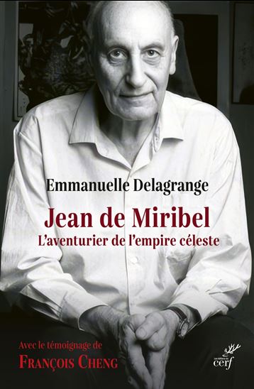 Jean de Miribel : l&#39;aventurier de l&#39;empire céleste - EMMANUELLE DELAGRANGE