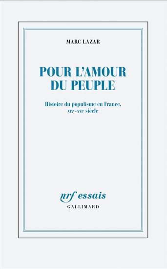 Pour l'amour du peuple. Histoire du populisme en France, XIXe - XXIe siècle - MARC LAZAR