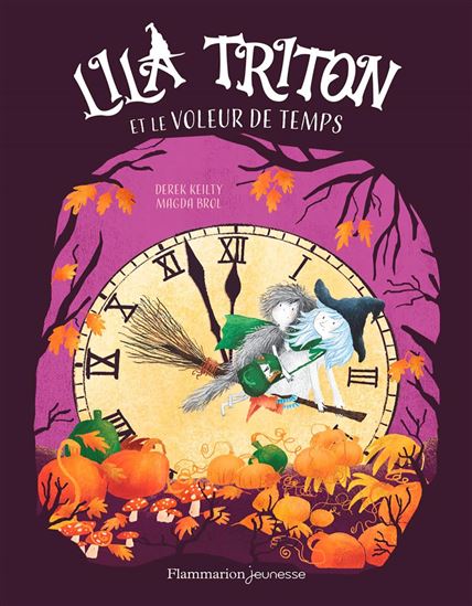 Lila Triton et le voleur de temps #02 - DEREK KEILTY - MAGDA BROL