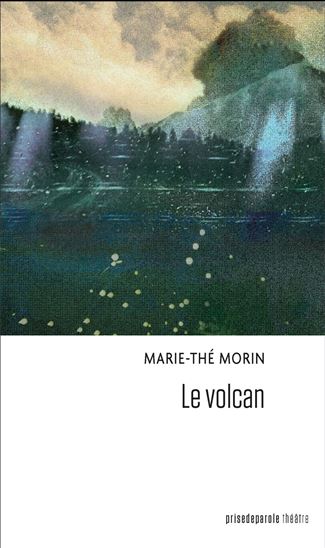 Le Volcan - MARIE-THÉ MORIN