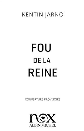 Fou de la Reine - KENTIN JARNO