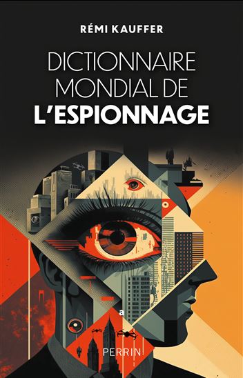 Dictionnaire mondial de l&#39;espionnage - RÉMI KAUFFER