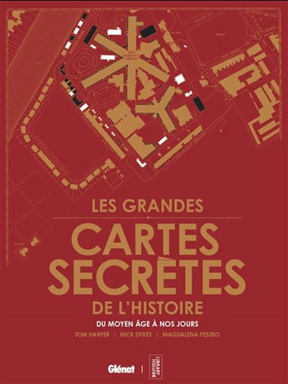 Les Cartes secrètes qui ont marqué l&#39;histoire - TOM HARPER & AL