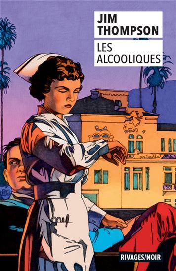 Les Alcooliques N. éd. - JIM THOMPSON