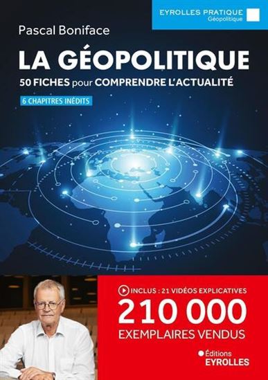 La Géopolitique : 50 fiches pour comprendre l&#39;actualité N. éd. - PASCAL BONIFACE