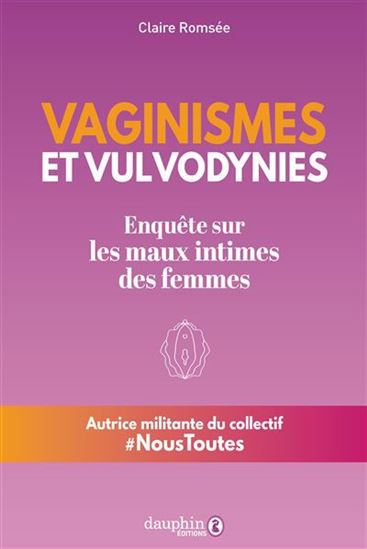 Vaginisme et vulvodynies : enquête sur les maux des femmes - CLAIRE ROMSÉE