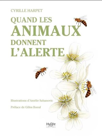 Quand les animaux donnent l'alerte : chroniques d'espèces sentinelles - CYRILLE HARPET - AMÉLIE SABANOVIC