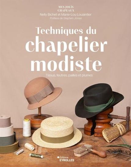 Techniques du chapelier modiste - NELLY BICHET - MARIE-LOU LOUAINTIER