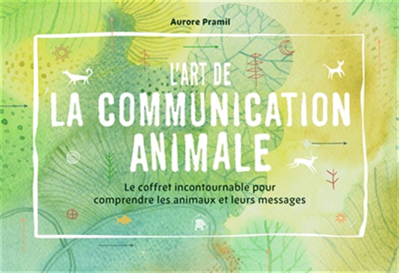 L&#39;Art de la communication animale : le coffret incontournable pour comprendre les animaux et leurs messages - AURORE PRAMIL