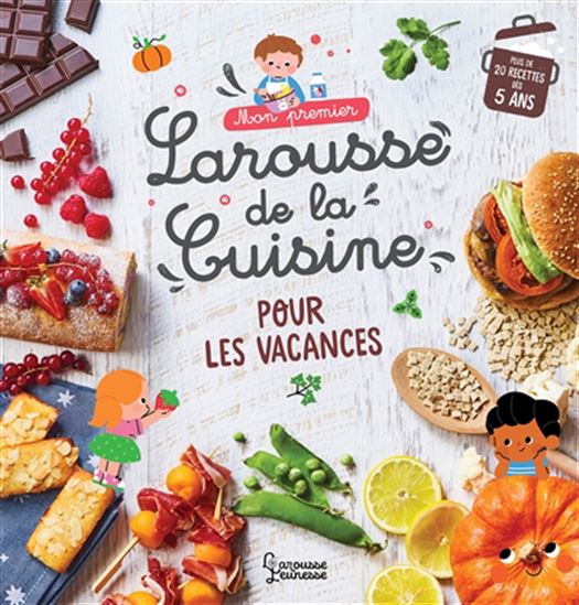 Mon premier Larousse de la cuisine pour les vacances - AGNÈS BESSON - CLÉMENTINE DÉRODIT