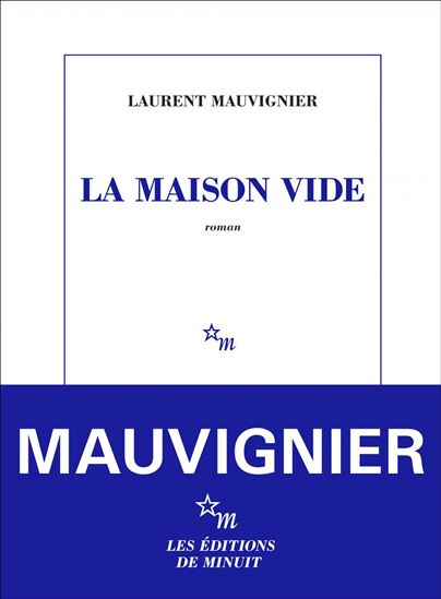La Maison vide - LAURENT MAUVIGNIER