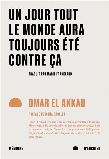 UN JOUR, TOUT LE MONDE AURA TOUJOURS ETE CONTRE ÇA - OMAR EL AKKAD