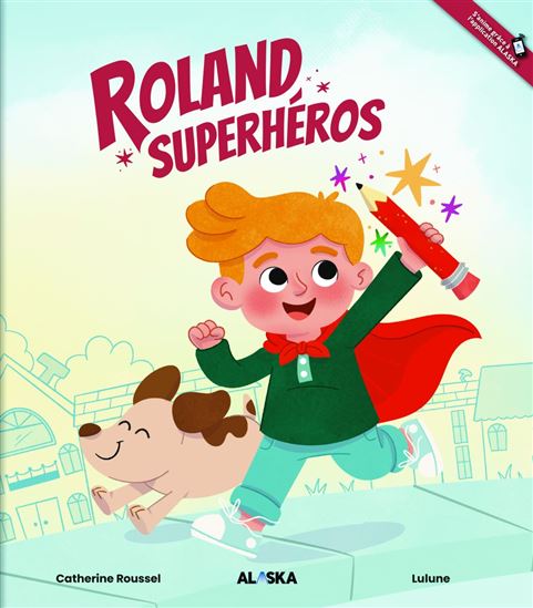 Roland superhéros - CATHERINE ROUSSEL - LULUNE
