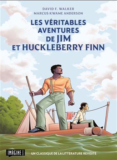 Les Véritables aventures de Jim et Huckleberry Finn - DAVID WALKER - MARCUS KWAME ANDERSON