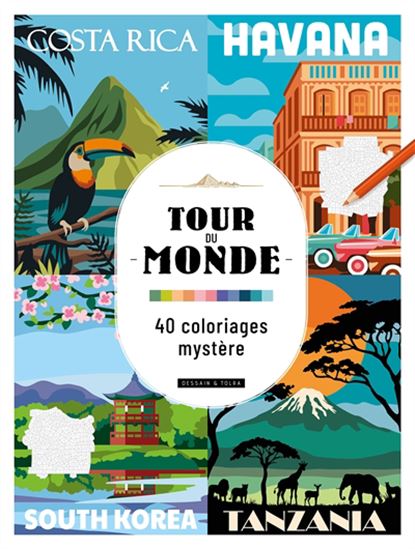 Tour du monde : 40 coloriages mystère - COLLECTIF