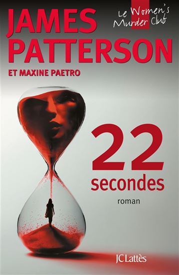 22 secondes - JAMES PATTERSON - MAXINE PAETRO