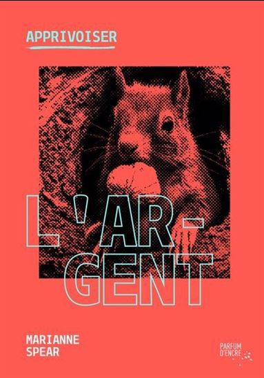 Apprivoiser l’argent - MARIANNE SPEAR