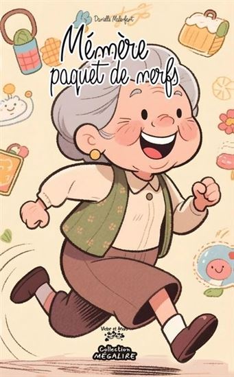 Mémère paquet de nerfs - DANIELLE MALENFANT
