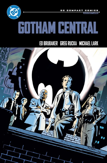 Gotham Central: DC Compact Comics Edition - ED BRUBAKER - MICHAEL LARK