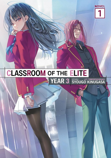 Classroom of the Elite: Year 3 (Light Novel) Vol. 1 - SYOUGO KINUGASA - TOMOSESHUNSAKU