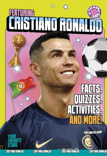 Featuring Cristiano Ronaldo: Facts, Quizzes, Activities, and More! - ERIN FALLIGANT