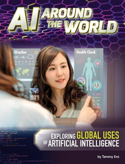 AI Around the World: Exploring Global Uses of Artificial Intelligence - TAMMY ENZ