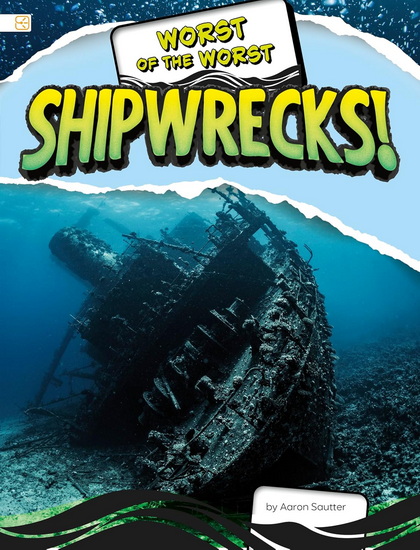 Worst of the Worst Shipwrecks! - AARON SAUTTER