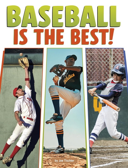 Baseball Is the Best! - JOE TISCHLER