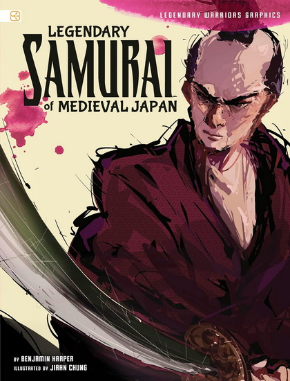 Legendary Samurai of Medieval Japan - BENJAMIN HARPER