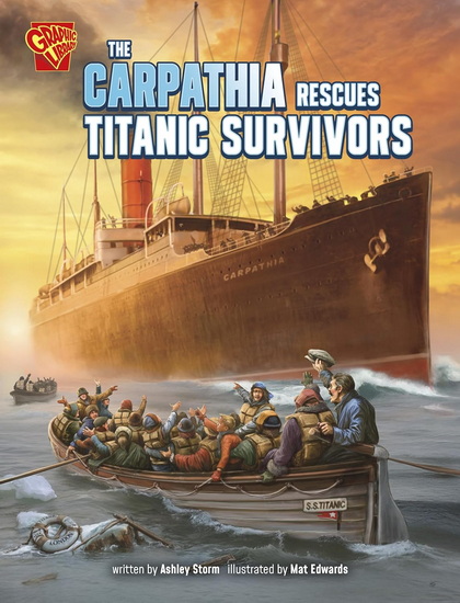 The Carpathia Rescues Titanic Survivors - ASHLEY STORM