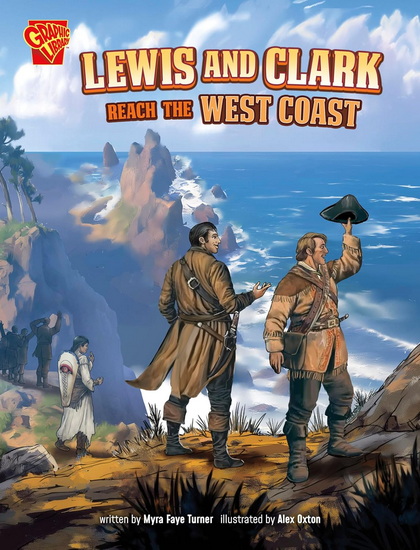 Lewis and Clark Reach the West Coast - MYRA FAYE TURNER