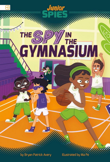 The Spy in the Gymnasium - BRYAN PATRICK AVERY