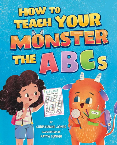 How to Teach Your Monster the ABCs - CHRISTIANNE JONES