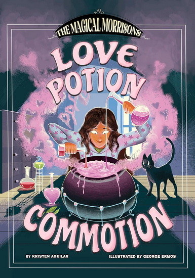 Love Potion Commotion - KRISTEN AGUILAR