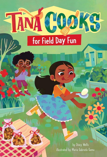 Tana Cooks for Field Day Fun - STACY WELLS