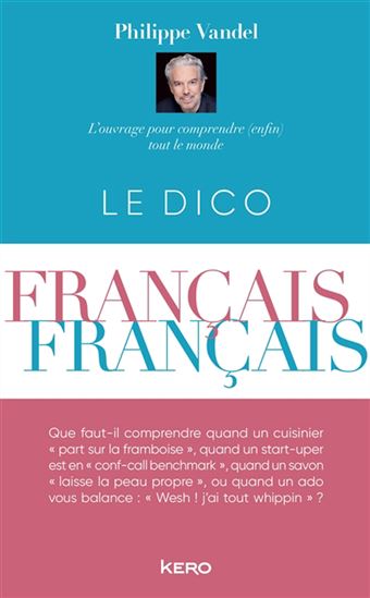 Le Dico français-français : 2025 - PHILIPPE VANDEL