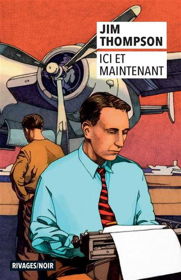 Ici et maintenant N. éd. - JIM THOMPSON