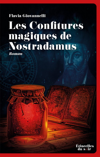 Les Confitures magiques de Nostradamus - FLAVIA GIOVANNELLI