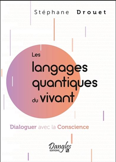 Les Langages quantiques du vivant - STÉPHANE DROUET