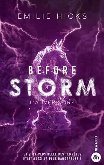 Before storm T.03 L&#39;adversaire - EMILIE HICKS