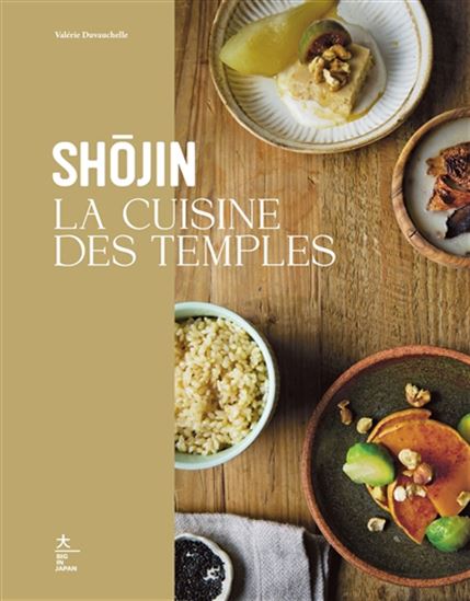 Shojin : la cuisine des temples - VALÉRIE DUVAUCHELLE