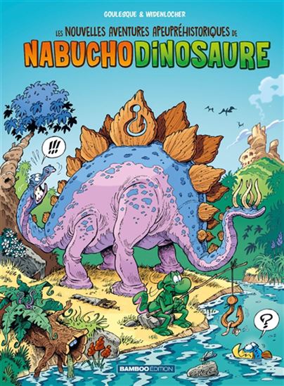 Nouvelles aventures apeupréhistoriques de Nabuchodinosaure #01 N. éd. - PATRICK GOULESQUE - ROGER WIDENLOCHER