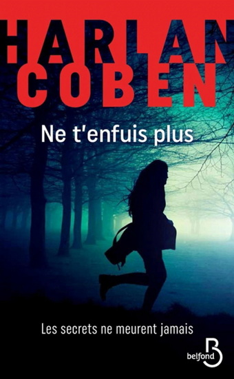 Ne t&#39;enfuis plus N. éd. - HARLAN COBEN