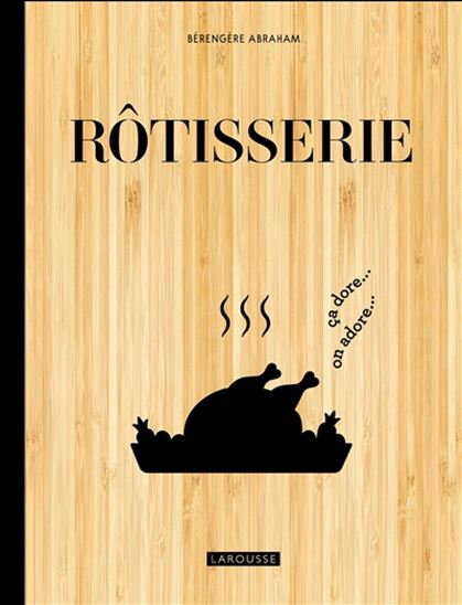 Rôtisserie - BÉRENGÈRE ABRAHAM