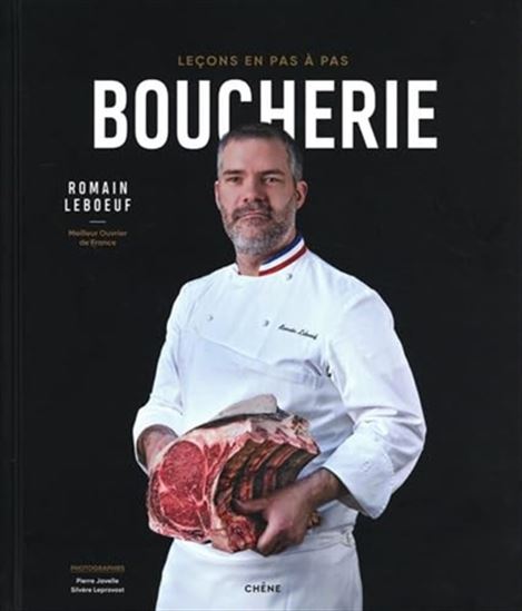Boucherie : leçons en pas à pas N. éd. - ROMAIN LEBOEUF