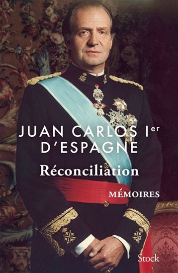Réconciliation : mémoires - JUAN CARLOS 1ER D'ESPAGNE