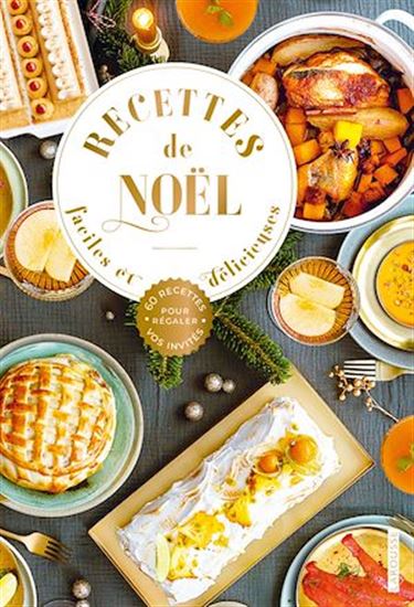 Recettes de Noël faciles et délicieuses - COLLECTIF