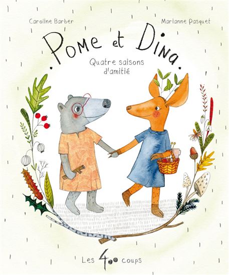 Pome et Dina - Quatre saisons d'amitié - CAROLINE BARBER - MARIANNE PASQUET