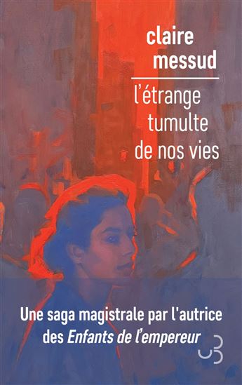 L&#39;Étrange tumulte de nos vies - CLAIRE MESSUD