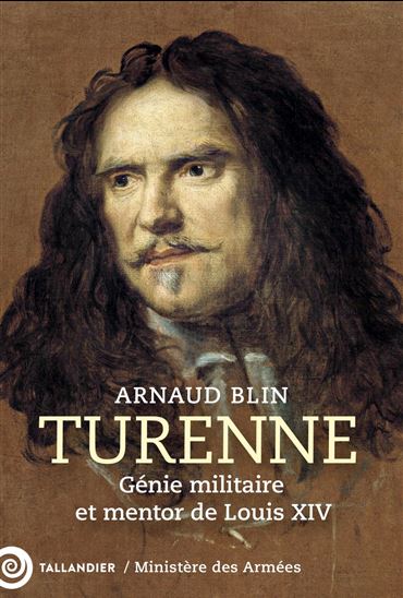 Turenne : 1611-1675 - ARNAUD BLIN